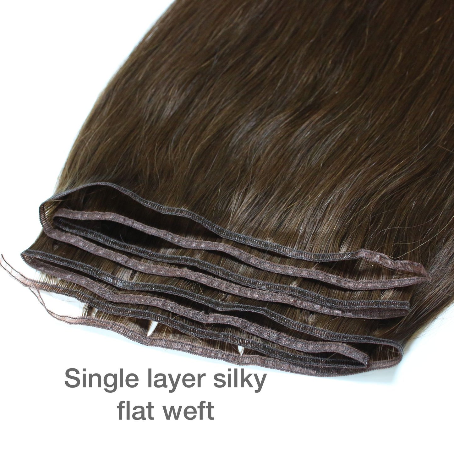 Single layer Silky Flat Weft